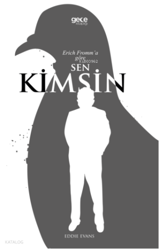 Erich Fromm’a Göre Sen Kimsin?