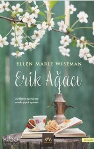 Erik Ağacı; Köklerin Neredeyse Orada Çiçek Açarsın...