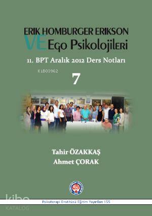 Erik Homburger Erikson ve Ego Psikolojileri; 11. BPT Aralık 2012 Ders Notları