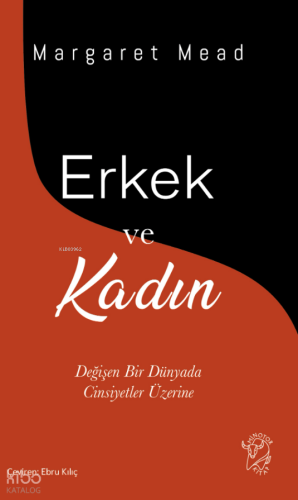 Erkek ve Kadın;Değişen Bir Dünyada Cinsiyetler Üzerine