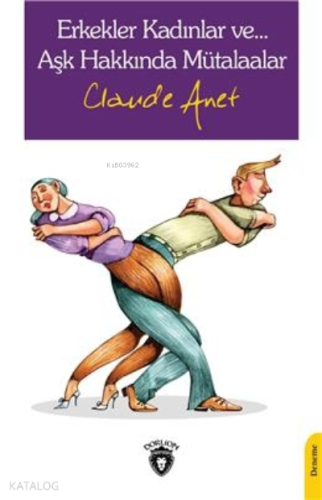 Erkekler Kadınlar Ve Aşk Hakkında Mütalaalar