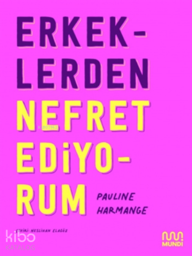 Erkeklerden Nefret Ediyorum - Kitapiks.com