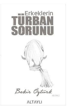 Erkeklerin Türban Sorunu