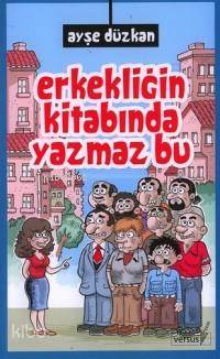 Erkekliğin Kitabında Yazmaz Bu