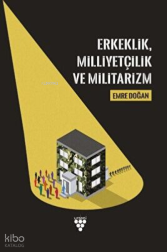 Erkeklik, Milliyetçilik Ve Militarizm
