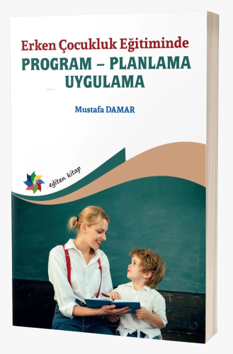 Erken Çocukluk Eğitiminde ;Program – Planlama - Uygulama - Kitapiks.co