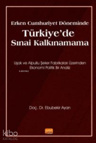 Erken Cumhuriyet Döneminde Türkiye'de Sınai Kalkınamama
