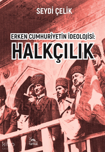Erken Cumhuriyetin İdeolojisi: Halkçılık