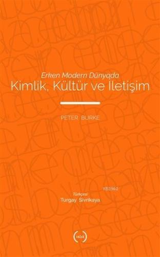 Erken Modern Dünyada Kimlik, Kültür ve İletişim; Identity, Culture and Communication in the Early Modern World