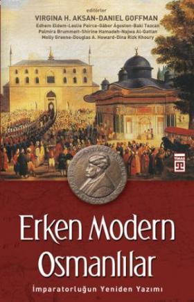 Erken Modern Osmanlılar; İmparatorluğun Yeniden Yazımı - Kitapiks.com