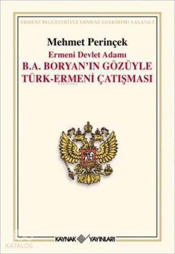 Ermeni Devlet Adamı B. A. Boryan'ın Gözüyle Türk-Ermeni Çatışması