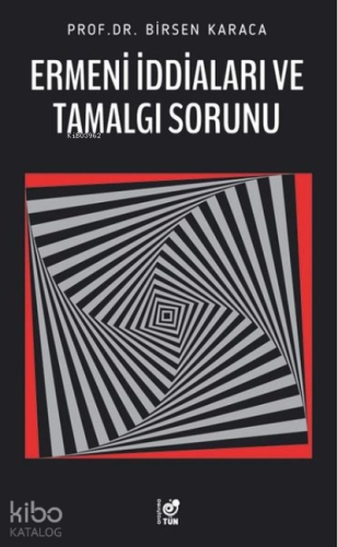 Ermeni İddiaları ve Tamalgı Sorunu