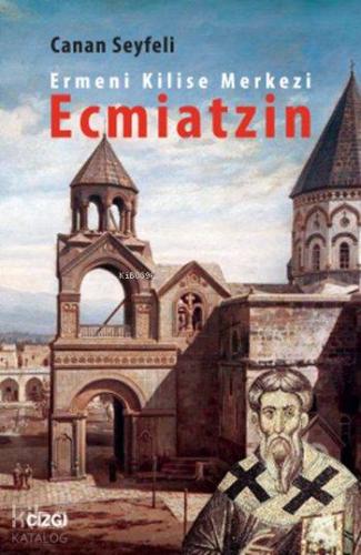 Ermeni Kilise Merkezi Ecmiatzin - Kitapiks.com