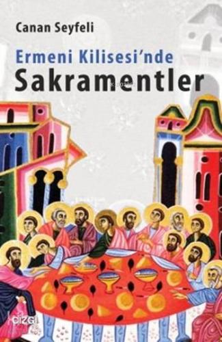 Ermeni Kilisesi'nde Sakramentler - Kitapiks.com