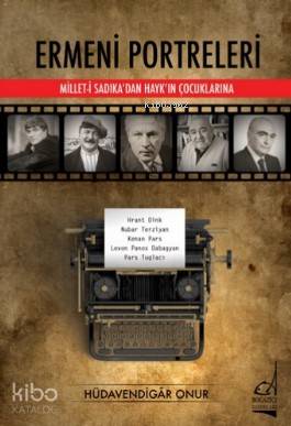 Ermeni Portreleri; Millet-i Sadıka'dan Hayk'ın Çocuklarına
