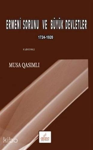 Ermeni Sorunu ve Büyük Devletler; 1724-1920