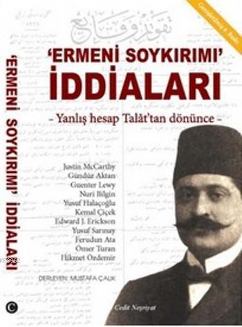 Ermeni Soykırımı İddiaları; Yanlış Hesap Talat'tan Dönünce
