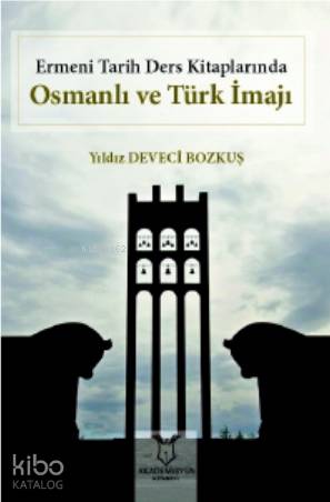 Ermeni Tarih Ders Kitaplarında Osmanlı ve Türk İmajı