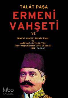 Ermeni Vahşeti; ve Ermeni Komitelerinin Âmâl ve Harekât-ı İhtilâliyesi 1916