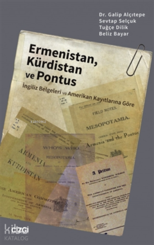 Ermenistan, Kürdistan ve Pontus (İngiliz Belgeleri ve Amerikan Kayıtlarına Göre)