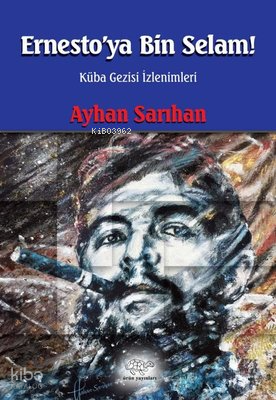 Ernestoya Bin Selam - Küba Gezisi İzlenimleri