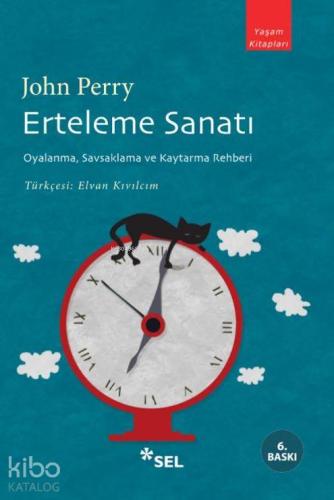 Erteleme Sanatı; Oyalanma, Savsaklama ve Kaytarma Rehberi - Kitapiks.c