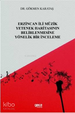 Erzincan İli Müzik Yetenek Haritasının Belirlenmesine Yönelik Bir İnce