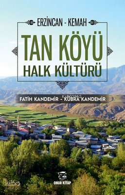 Erzincan - Kemah Tan Köyü Halk Kültürü