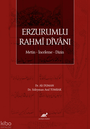 Erzurumlu Rahmî Dîvânı Metin - İnceleme - Dizin