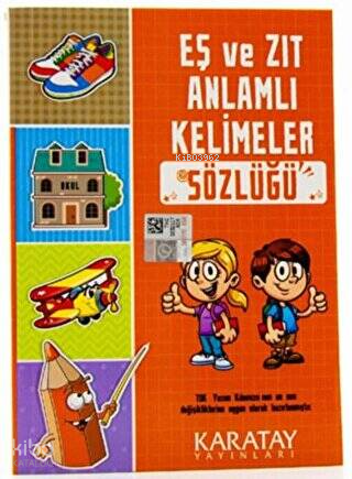 Eş Ve Zıt Anlamlı Kelimeler Sözlüğü