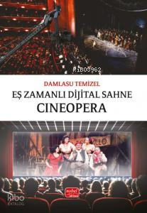 Eş Zamanlı Dijital Sahne: Cineopera