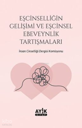Eşcinselliğin Gelişimi ve Eşcinsel Ebeveynlik Tartışmaları