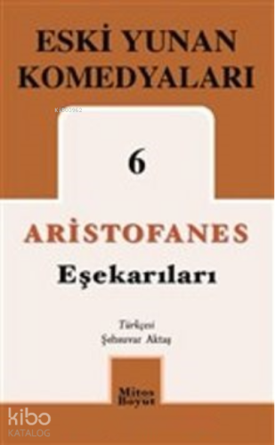 Eşekarıları; Eski Yunan Komedyaları 6 - Kitapiks.com