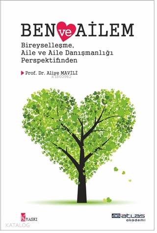 Eser Alt Başlığı : Ben Ve Ailem Bireyselleşme Aile Ve Aile Danışmanlığı Perspektifinden
