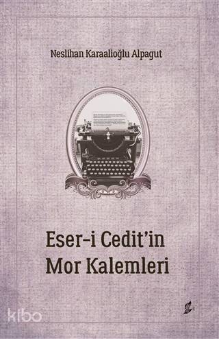 Eser-i Cedit'in Mor Kalemleri