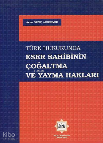 Eser Sahibinin Çoğaltma ve Yayma Hakları