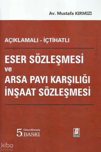 Eser Sözleşmesi ve Arsa Payı Karşılığı İnşaat Sözleşmesi