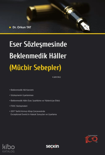 Eser Sözleşmesinde Beklenmedik Hâller;Mücbir Sebepler