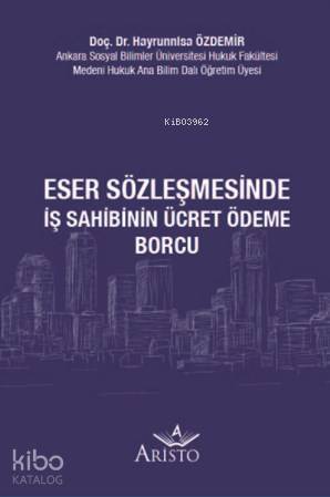 Eser Sözleşmesinde İş Sahibinin Ücret Ödeme Borcu