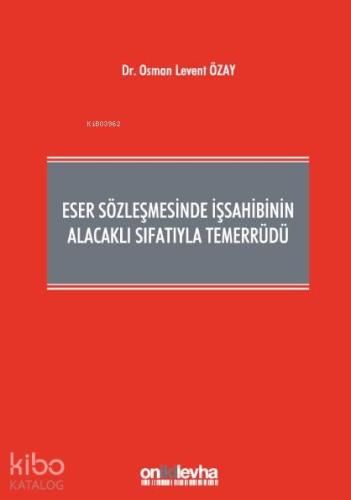 Eser Sözleşmesinde İşsahibinin Alacaklı Sıfatıyla Temerrüdü
