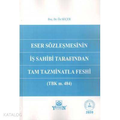 Eser Sözleşmesinin İş Sahibi Tarafından Tam Tazminatla Feshi