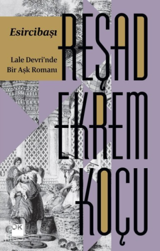 Esircibaşı - Lale Devri`nde Bir Aşk Romanı