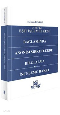 Eşit İşlem İlkesi Bağlamında Anonim Şirketlerde Bilgi Alma ve İnceleme Hakkı