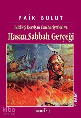 Eşitlikçi Dervişan Cumhuriyetleri ve| Hasan Sabbah Gerçeği - Kitapiks.