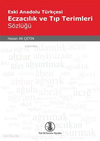 Eski Anadolu Türkçesi Eczacılık ve Tıp Terimleri Sözlüğü