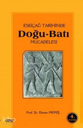 Eski Çağ Tarihinde Doğu Batı Mücadelesi