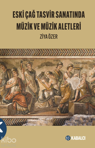 Eski Çağ Tasvir Sanatında Müzik ve Müzik Aletleri