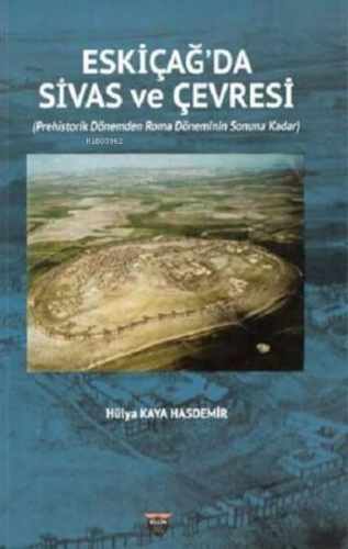 Eski Çağ'da Sivas ve Çevresi