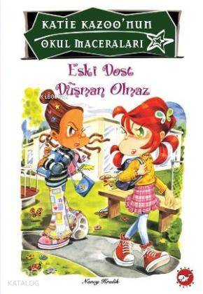 Eski Dost Düşman Olmaz; Katie Kazoo'nun Okul Maceraları 14