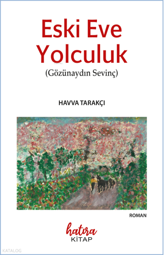 Eski Eve Yolculuk;Gözünaydın Sevinç